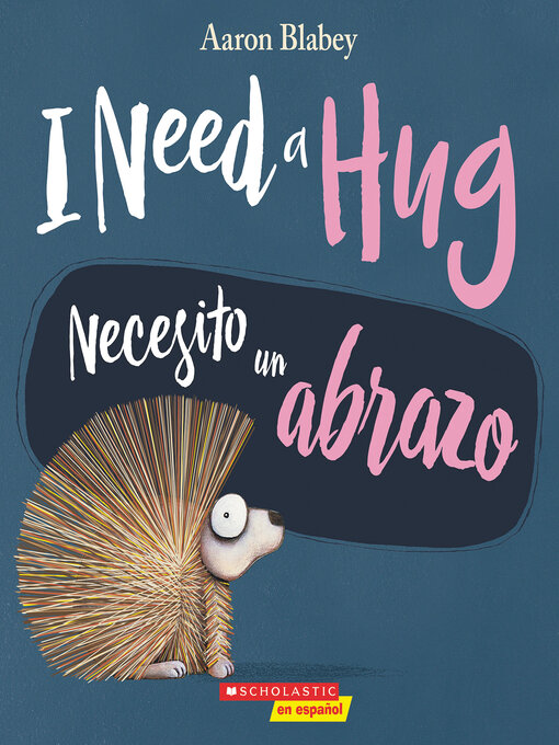 Title details for I Need a Hug / Necesito un abrazo by Aaron Blabey - Available